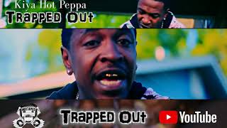 KIYA HOT PEPPA-TRAPPED OUT