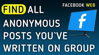 How To Find All Anonymous Posts You`ve Written On Your Group On Facebook Web On PC (New Update)