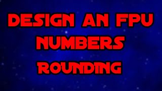 Design a Floating Point Unit 1 - Special Values and Rounding Errors
