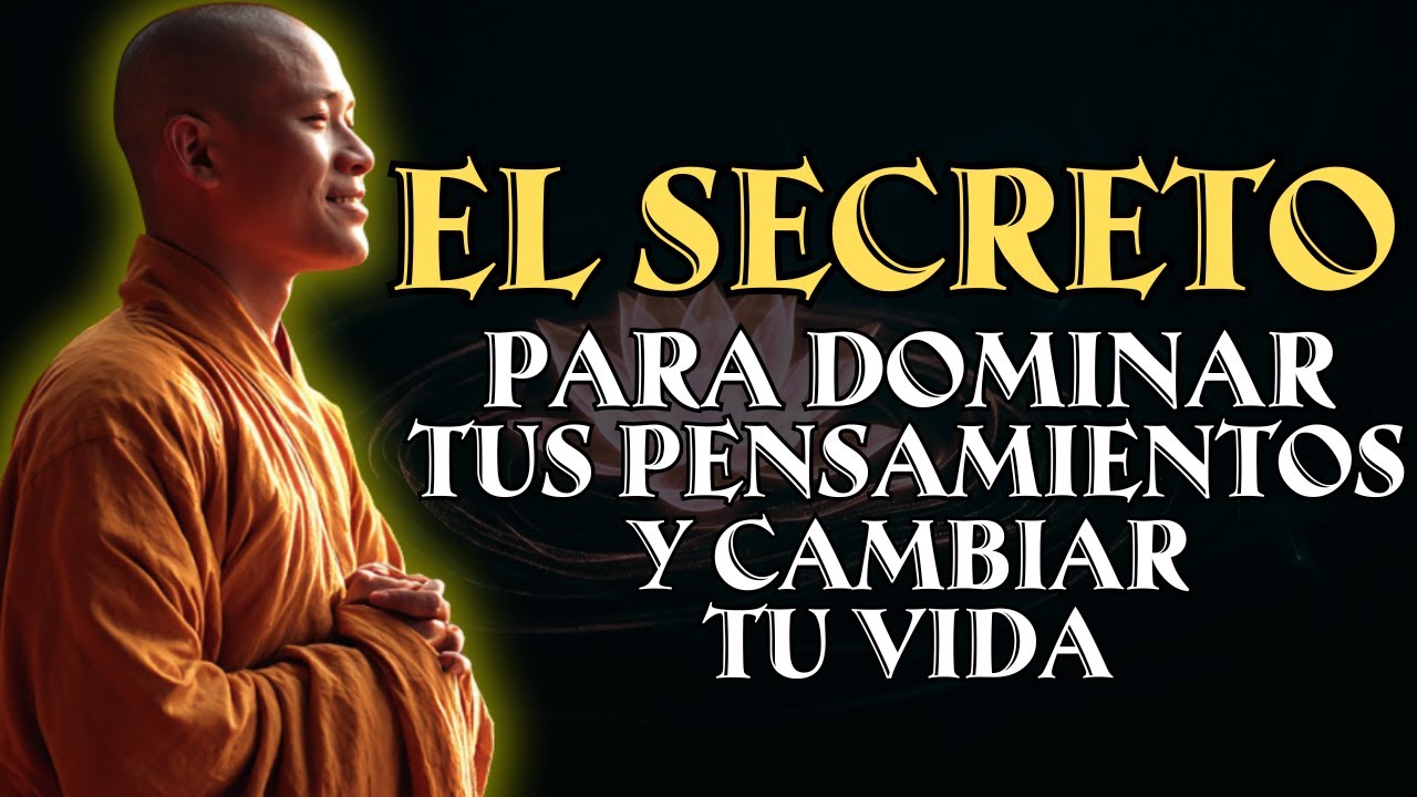 EL SECRETO PARA DOMINAR TUS PENSAMIENTOS Y CAMBIAR TU VIDA - YouTube