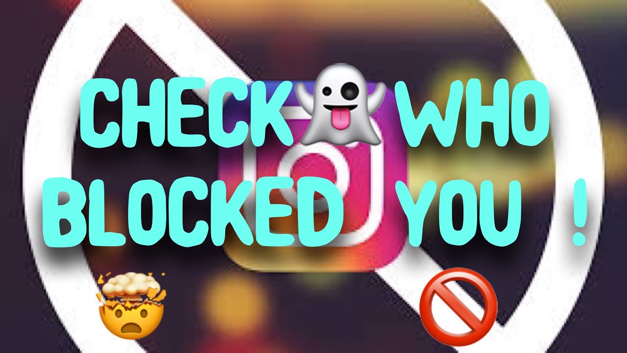 How To Check Who Blocked You On Instagram? Here's How You