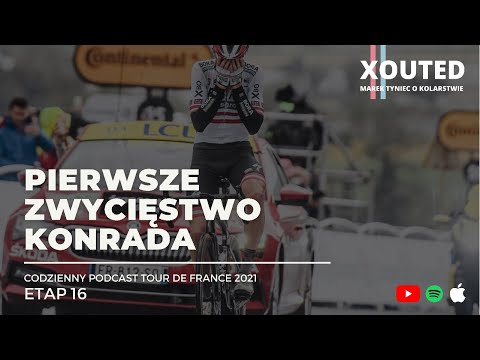 Podcast Tour de France 2021, etap 16. Konrad z pierwszym zwycięstwem.