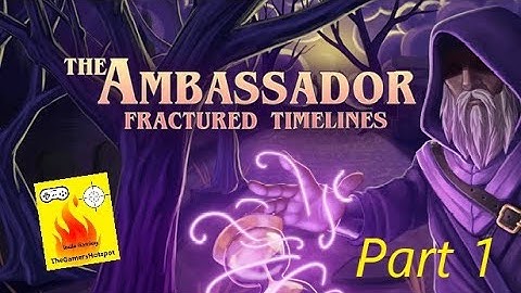 The Ambassador Fractured Timelines | Part 1 |An Unique and Priceless twin-stick fantasy shooter