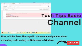 How to Solve Error Message No Module named pandas when executing code in Jupyter Notebook in Windows