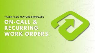 Trash Flow On-Call & Recurring Work Orders - Industry Leading Trash Hauling Software