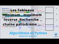 Les tableaux  minimum  maximum  inverse  recherche  chaine palindrome  algorithme et python 