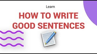 How to write good sentences