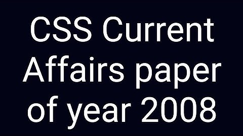 CSS Past papers | CSS past paper solution | CSS current affairs paper of year 2008