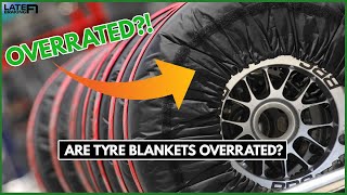 ARE TYRE BLANKETS OVERRATED OR DO THEY HELP RACING?!