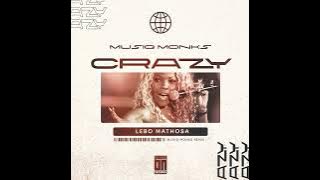Lebo Mathosa   CrazyHey DJ MusiQ Monks Remix