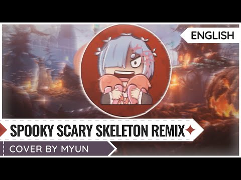 Spooky Scary Skeleton - Remix | Cover by Myun