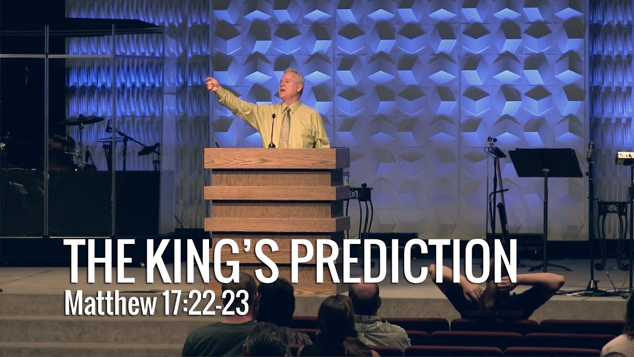 Matthew 17 22 23 The King s Prediction YouTube