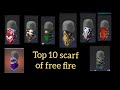 Top 10 scarf in free fire ||scarf of free fire|| top 10 scarf||