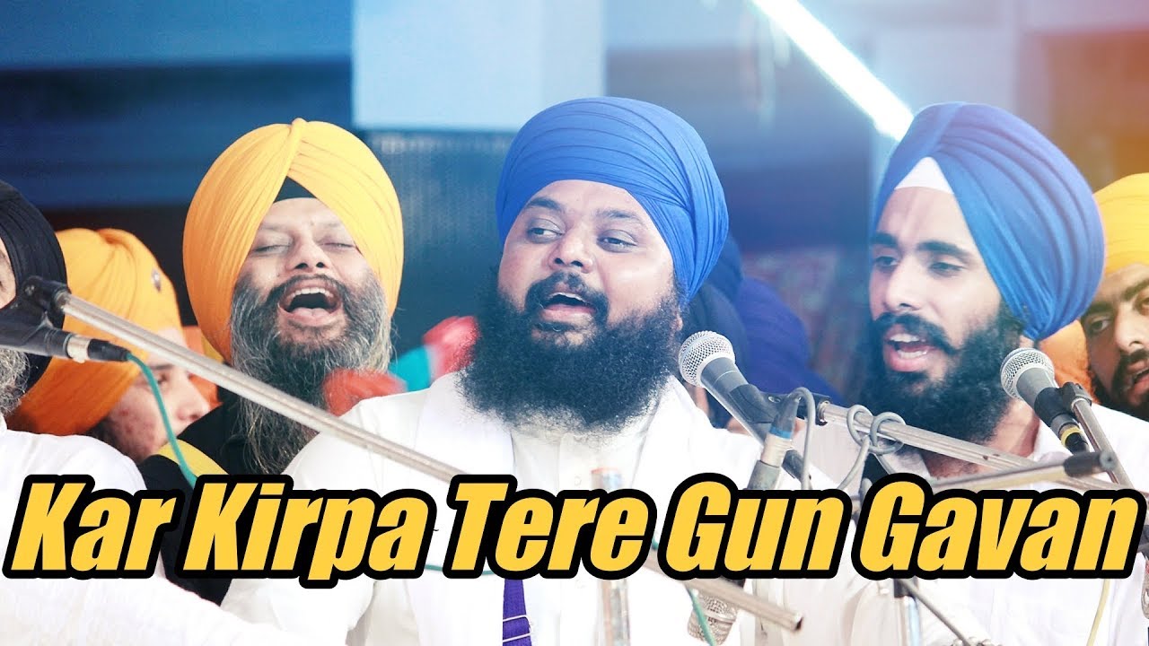 (Soul Soothing Kirtan) Kar Kirpa Tere Gun Gavan - Bhai Anantvir Singh Ji LA