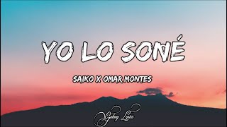 SAIKO & OMAR MONTES - YO LO SOÑÉ (LETRAS) 🎵