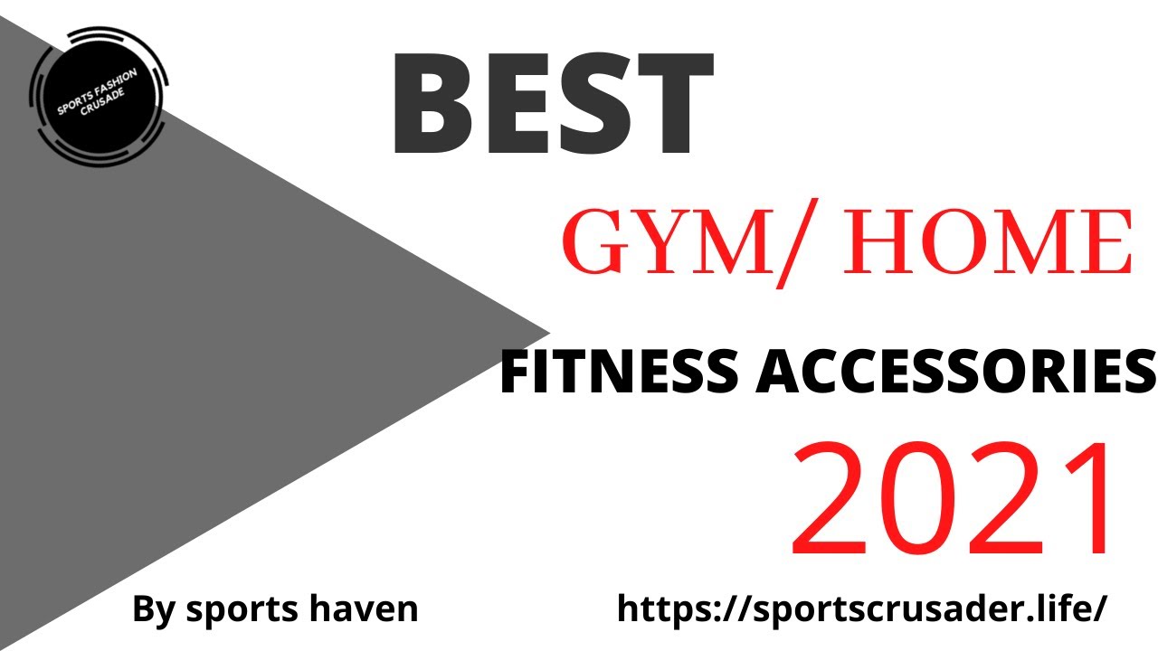 Best Gym Fitness Accessories By Sports Haven