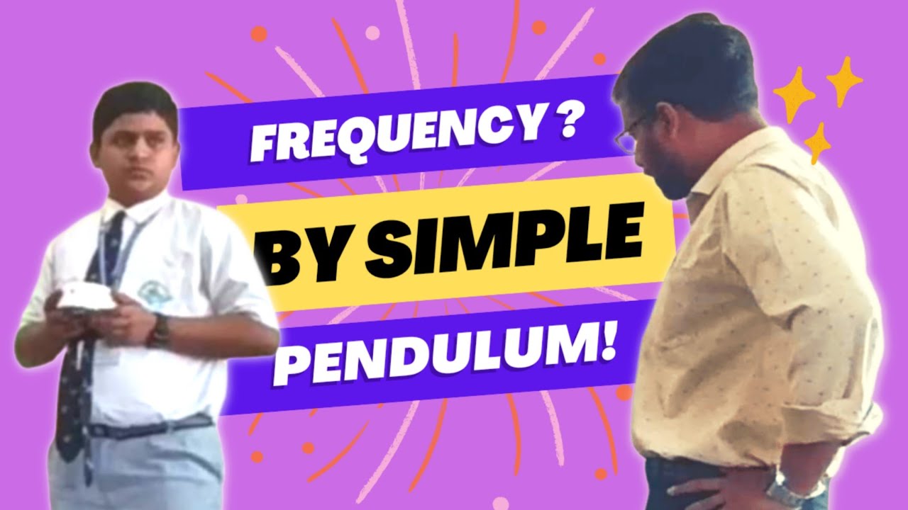 What is Frequency explained with Simple Pendulum Demo to Class 9 