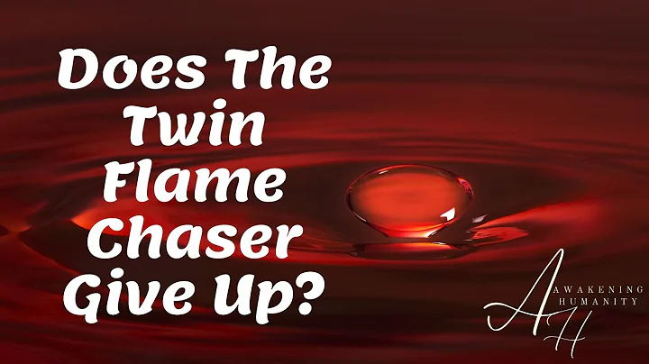 Does The Twin Flame Chaser Give Up?