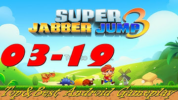 Super Jabber Jump 3 [World 03-19] Android Gameplay