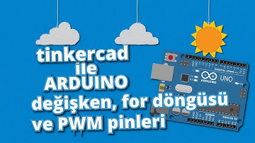 #Tinkercad ile #Arduino Dersleri 4 - Değişken, For Döngüsü ve PWM Pinleri