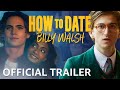 How to date billy walsh  official trailer  prime