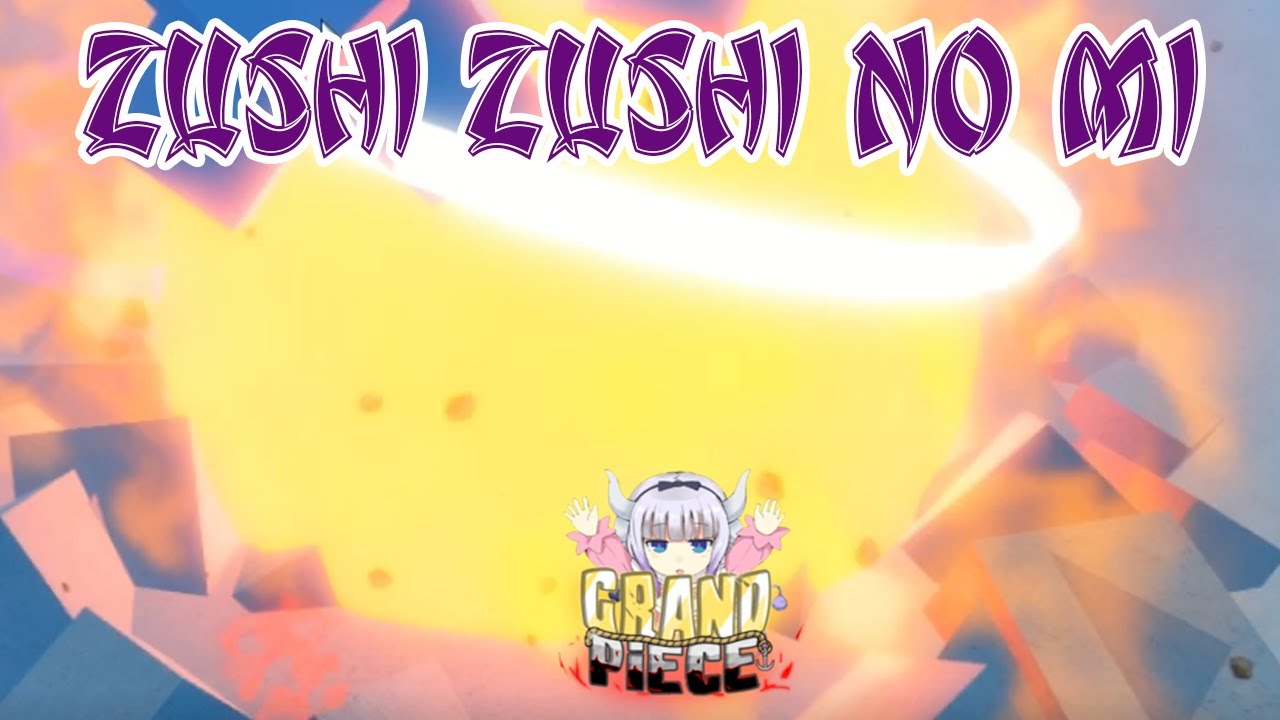 Grand Piece Online Zushi Zushi no mi Showcase YouTube