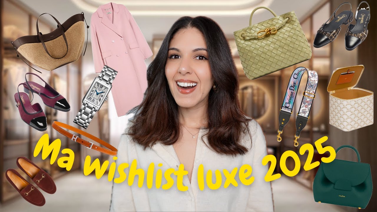MA WISHLIST LUXE 2025 – CE QUE JE RÊVE DE M’ACHETER ! I sarahbllt