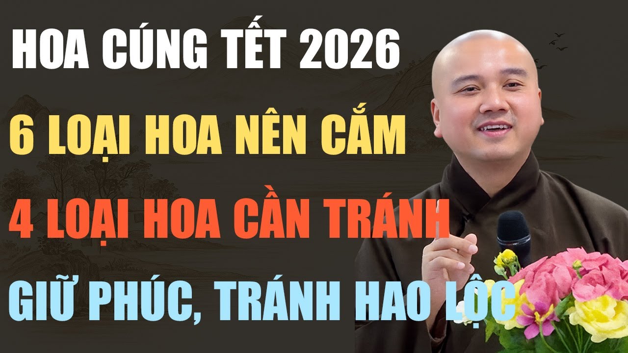 THẦY PHÁP HÒA CHỈ RÕ: 6 HOA NÊN CẮM, 4 HOA CẦN TRÁNH TRÊN BÀN THỜ NĂM 2026 – GIỮ PHÚC, TRÁNH HAO LỘC