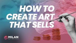 How to Create Art that Sells  Free Workshop