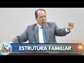 Estrutura familiar - 10/03/2019 - RECIFE-PE - Pr. César Augusto