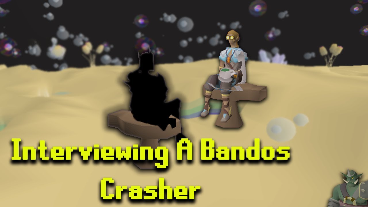 I Interviewed A Bandos Crasher
