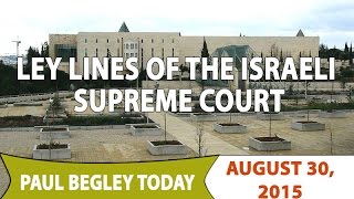 Paul Begley Today -  Ley Lines Of The Israeli Supreme Court