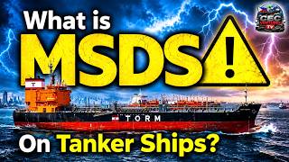 MSDS - Seafarer Explains The Purpose of Material Safety Data Sheet (MSDS) on Tanker Ships