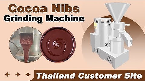 How to Grind Cacao Beans By Cocoa Nibs Grinding Machine in Thailand Factory Site？