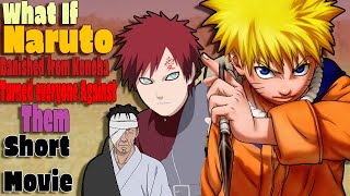 What If Naruto Banished From Konoha Turned Elemental Nations against them Short Movie