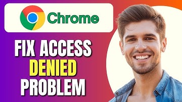 How to Remove Access Denied Website in Google Chrome | Fix Access Denied Problem in Chrome | Guide
