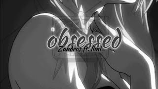 Video thumbnail of "Obsessed • zandros ft. limi (lyrics)"