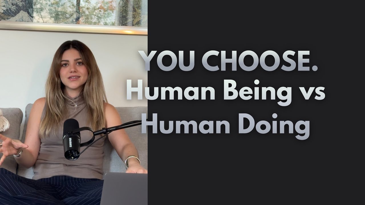 You Choose: Human Being vs Human Doing