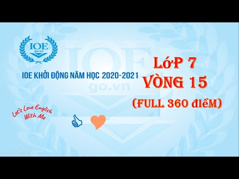 Video IOE Lớp 7 /Vòng 15 - youtube