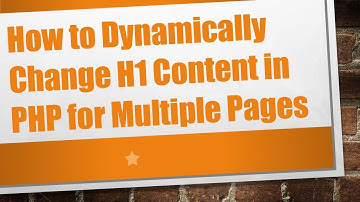 How to Dynamically Change H1 Content in PHP for Multiple Pages