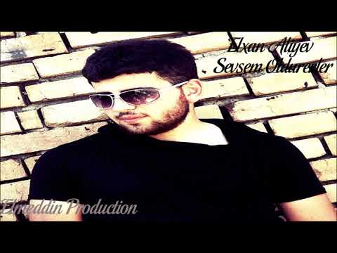 Elxan Aliyev - Sevsem Oldurerler