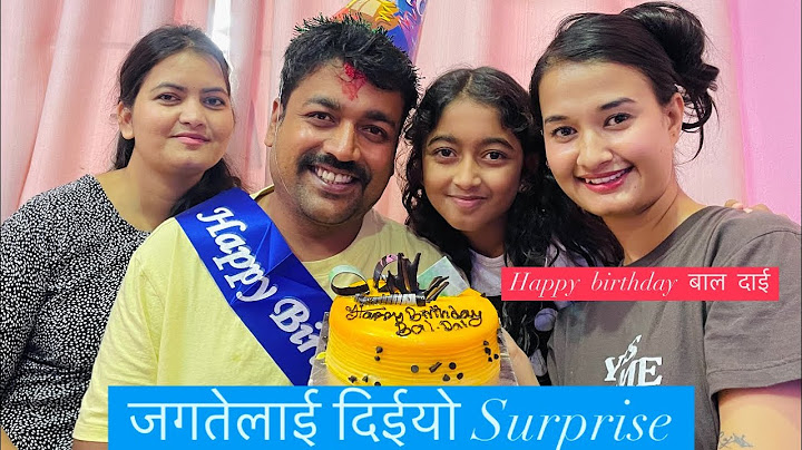 जगतेलाई दिईयो surprise 😮😂 Happy birthday Balkrishna Dai ❤️