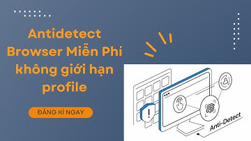 Antidetect Browser Miễn Phí Không Giới Hạn Profiles - Mekong MMO