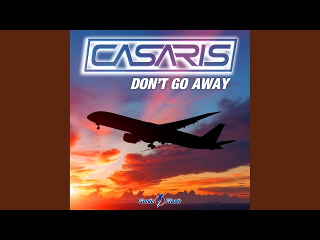 Casaris - Don't Go Away (Mixed)