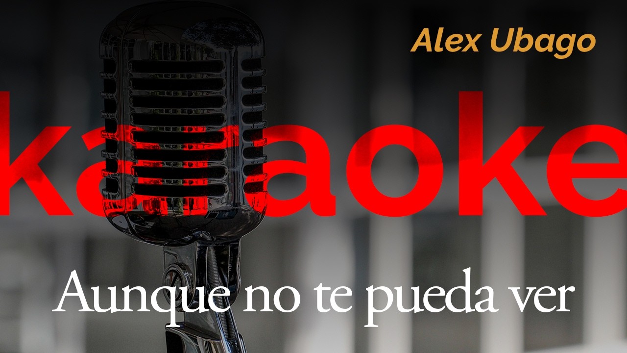 Alex Ubago - Aunque no te pueda ver - Karaoke - Instrumental - Pista