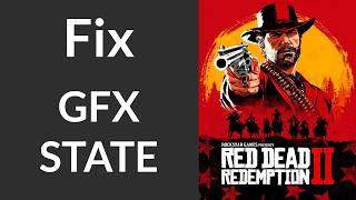 How to Fix GFX_STATE in RDR 2 | Red Dead Redemption 2 ERR_GFX_STATE Error Fix