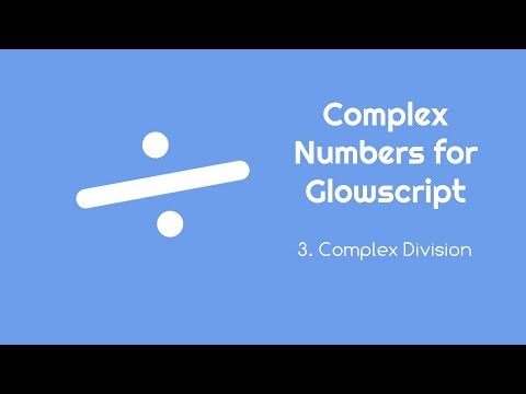 Complex Numbers for Glowscript 3 - Complex Division