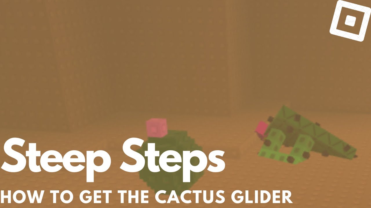 How to get the CACTUS GLIDER in STEEP STEPS Roblox YouTube