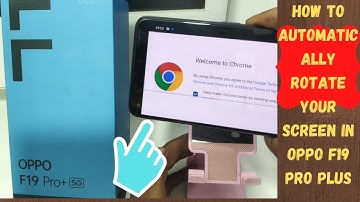 How to automatically rotate your screen in OPPO F19 pro plus ,OPPO F19s