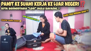 PRANK PAMIT KERJA JADI TKI SELAMA 3 TAHUN, SUAMI AUTO NANGIS NGGAK BISA LDR ⁉️